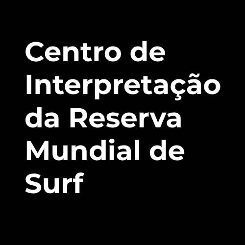 Centro Interpretaçao da Reserva Mundial de Surf, Ericeira Portugal